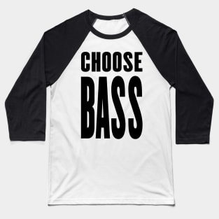 Choose Bass Baseball T-Shirt